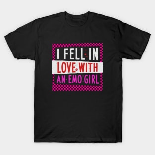 I Fell In Love With An Emo Girl T-Shirt